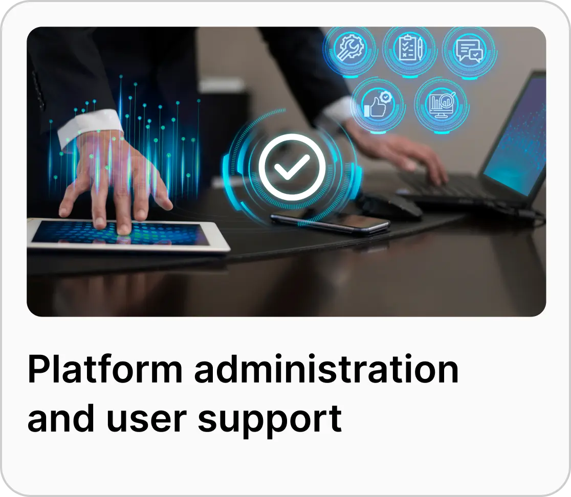 Platform administration and user support 