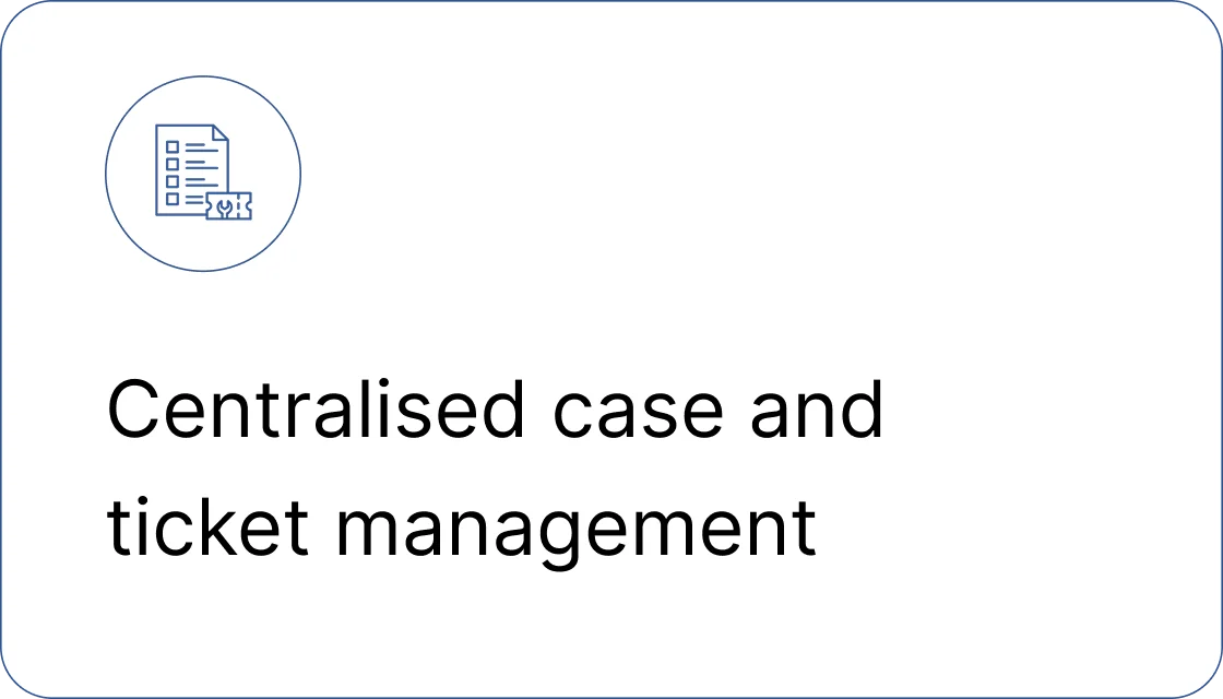 Centralised case and ticket management 