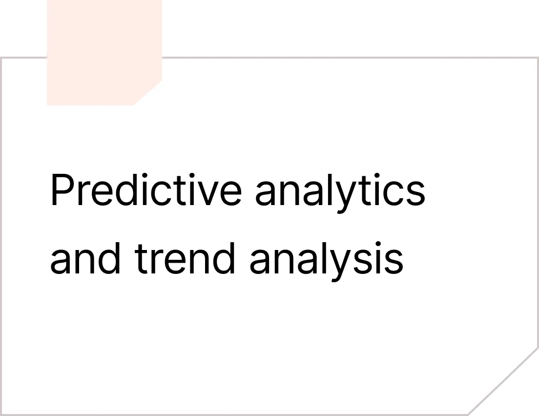 Predictive analytics and trend analysis